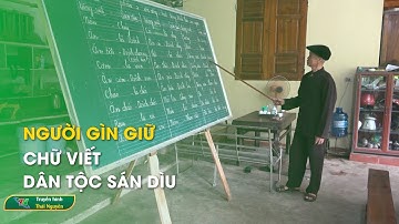 Người gìn giữ chữ viết dân tộc Sán Dìu | Thái Nguyên TV