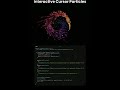 Interactive Cursor Particles ✨ #coding #shorts #JavaScript