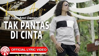 Thomas Arya - Tak Pantas Di Cinta [ Lyric Video HD]