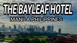 THE BAYLEAF HOTEL 😯 ~ INTRAMUROS MANILA PHILIPPINES