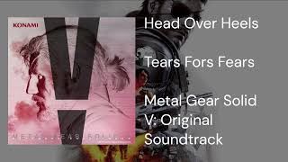 Head Over Heels (Tears For Fears) - Metal Gear Solid V: The Phantom Pain (Original Soundtrack)