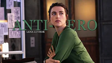 Lena Luthor | Anti-Hero