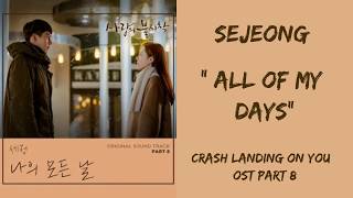 SEJEONG (세정) – All of My Days (Ost Crash Landing on You Part 8) (Han|Rom|Eng Lyrics)