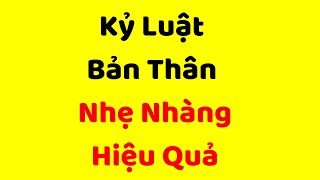 Bí Quyết Kỷ Luật Bản Thân NHẸ NHÀNG và HIỆU QUẢ