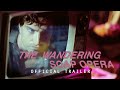 The wandering soap opera 2019  trailer  ral ruiz  spoof  comedy movie