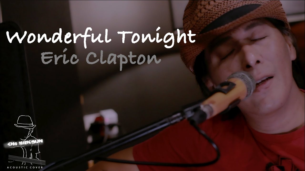 Wonderful Tonight ~ Eric Clapton (โอ้ เสกสรรค์ Oh Seksun acoustic cover)