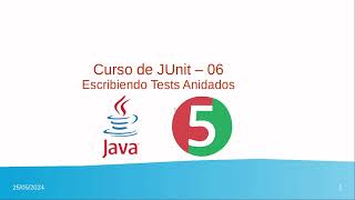 Curso de Pruebas Unitarias en Java - Parte 6 - Tests Anidados