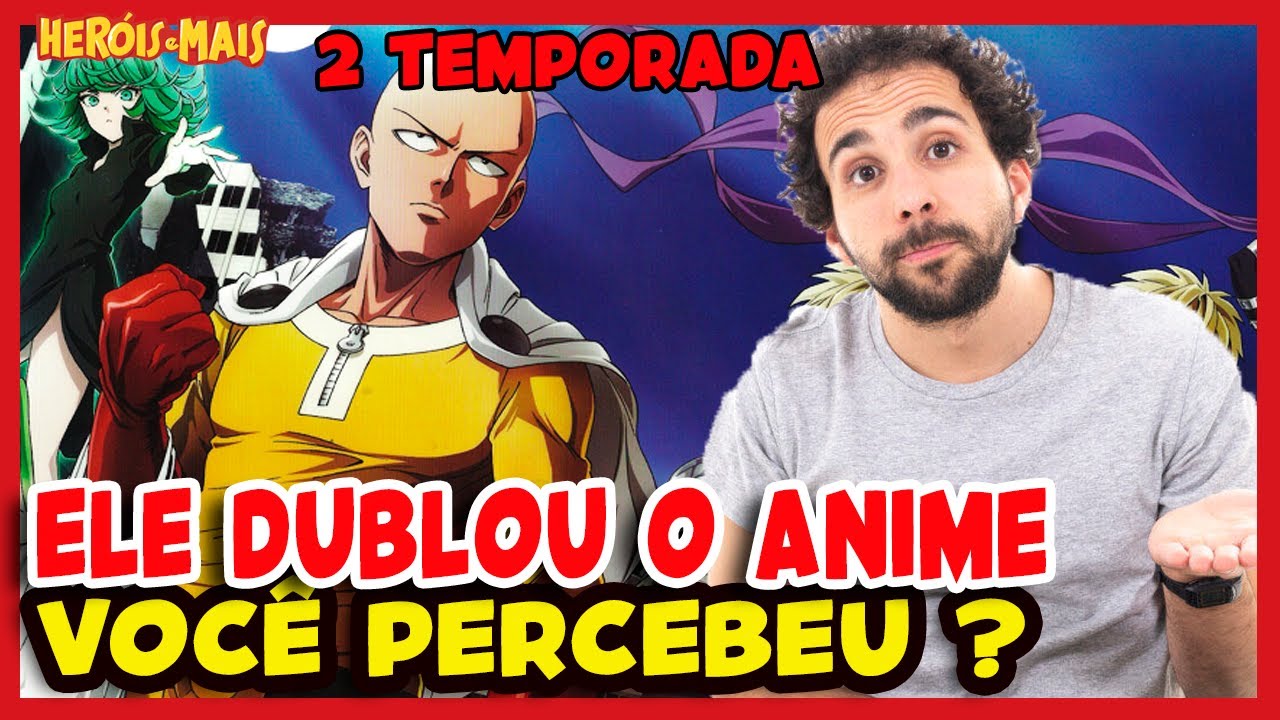 One Punch Man tem a voz de Murilo Couto.