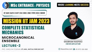 IIT JAM: Physics Microcanonical Ensemble Statistical Mechanics (L-2)