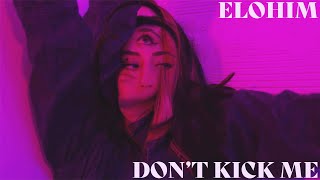 Смотреть клип Elohim - Don'T Kick Me (Official Visualizer)