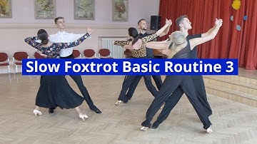 Slow Foxtrot Basic Routine 3 | Curved Feather, Running Finish, Natural Twist Turn
