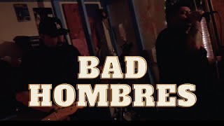 Bad Hombres