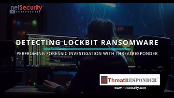 Detecting Lockbit Ransomware | Performing Forensic Investigation with ThreatResponder