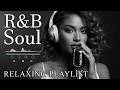 【R&B Soul】Relaxing Chill Playlist – Soulful Vocals & Deep Grooves