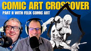 The Felix Comic Art Podcast Crossover - Part II