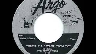1957 Silva-Tones - That’s All I Want From You
