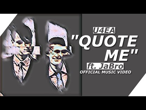 U4EA - "Quote Me" ft. JaBro [Official Music Video]
