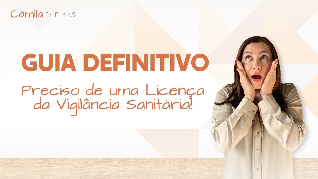 Guia Definitivo: Preciso de uma Licença da Vigilância Sanitária!