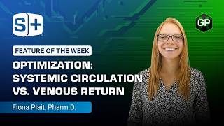 GastroPlus® Feature of the Week 25: Optimization: Systemic Circulation vs. Venous Return Guide