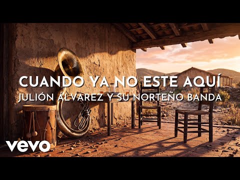Julión Álvarez Y Su Norteño Banda - Cuando Ya No Este Aquí (Visualizer)