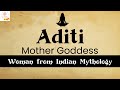 Aditi  mother of gods  women from indian mythology