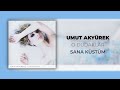 Umut Akyürek – Sana Küstüm (Official Audio Video)