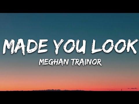 Meghan Trainor - Made You Look (Lyrics)