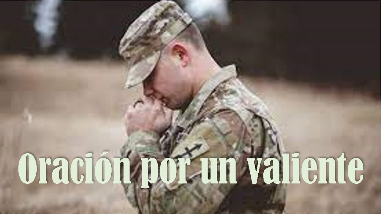 ORACIÓN POR UN MILITAR - ORACION DE PROTECCION PARA UN MILITAR -ORACIÓN POR UN SOLDADO