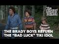 The Brady Boys Return the “Bad Luck” Tiki Idol