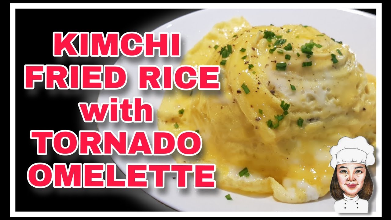 How to cook Kimchi Fried Rice with Tornado Omelette YouTube