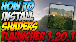 How To Install Shaders In Minecraft Tlauncher 1.20.1 (2023)