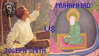 JOSEPH SMITH VS. MUHAMMAD