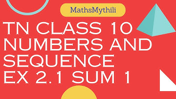 TN CLASS 10 MATHS NUMBERS AND SEQUENCES EX 2.1 SUM 1