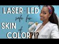 Is LASER and Light SAFE for Skin of COLOR?