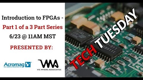 What are FPGAs? Why use FPGAs? Introduction to FPGAs