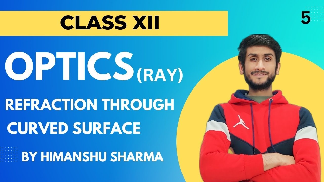 REFRACTION THROUGH CONVEX SURFACE CLASS 12 OPTICS PHYSICS YouTube