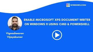 Enable Microsoft XPS Document Writer in Windows 11 Using CMD &amp; PowerShell
