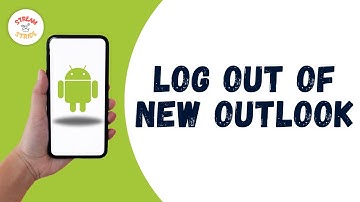 HOW TO LOG OUT OF NEW OUTLOOK APP ON ANDROID
