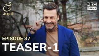 Turkish Drama In Urdu | Ain Ishq | One love | Teaser 1 Episode 37 | UD2O