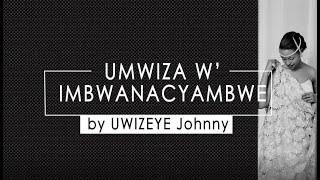 Umwiza w'i Bwanacyambwe  Video Lyrics