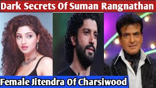 Secrets Of Suman Rangnathan // Suman is Just Like Sushmita Sen, Manyata Dutt & Jitendra