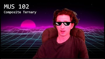 MUS 102: Composite Ternary