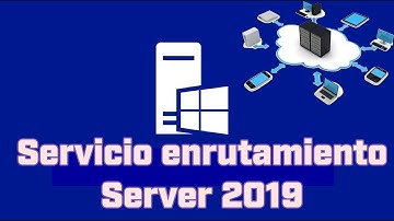 Cómo Instalar el servicio de enrutamiento y acceso remoto en Windows Server 2019