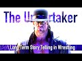 The Undertaker: Long Term Story Telling in Wrestling