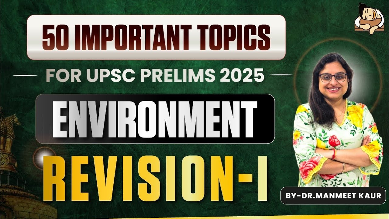 Revise Environment for UPSC Prelims 2025 with 50 Important Topics ...
