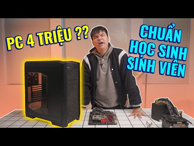 BUILD PC...4 TRIỆU: GIÁ QUÁ RẺ CHO SINH VIÊN !!!