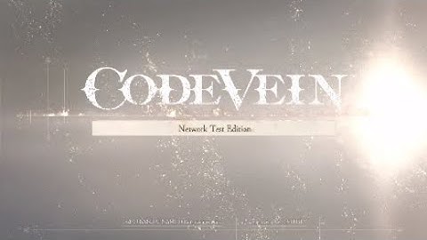 【CODE VEIN_PS4】Op Demo Full Ver（Network Test Edition）