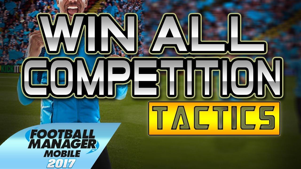 [Tactics] Win All Competition With This Tactics (FMM17) -Tips/Tricks