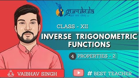 Class 12th | Inverse Trigonometric Function | Mathematics | The Gurukula | The Vaibhav Sir