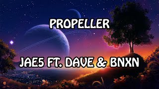 JAE5- Propeller ft. Dave & BNXN (Lyric Video)